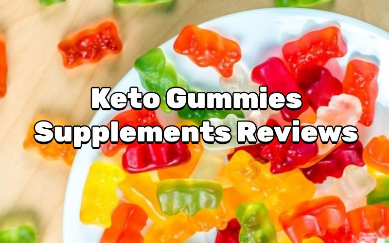 Keto Gummies Supplements Reviews
