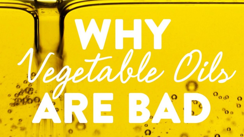 Why do vegetable oils cause so much harm